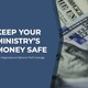 Keep Your Ministry's Money Safe with Organizational Optional Theft Coverage